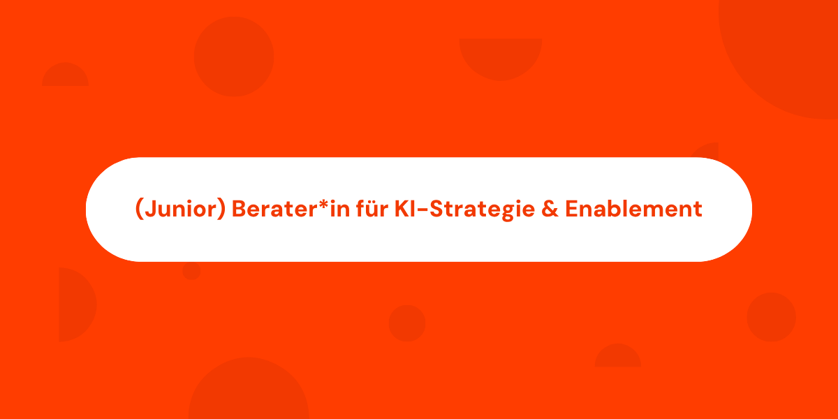 (Junior) Berater*in für KI-Strategie & Enablement